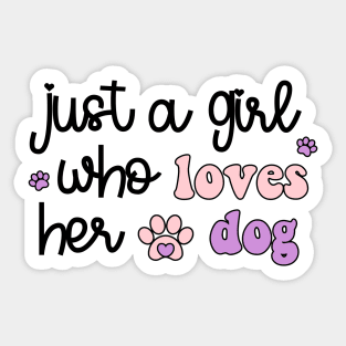 Just A Girl Who Loves Her Dog Sticker